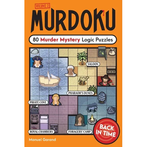 Murdoku Volume 2: Back in Time: 80 Murder Mystery Logic Puzzles - Paperback