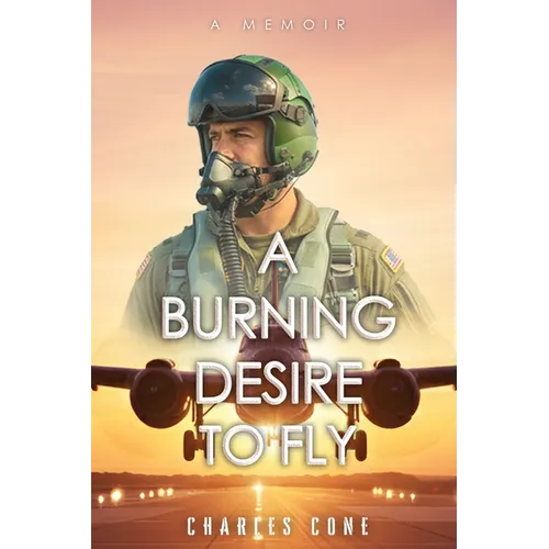 A Burning Desire to Fly - Paperback