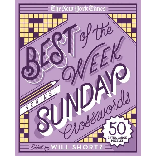 The New York Times Best of the Week Series: Sunday Crosswords: 50 Extra Large Puzzles - Spiral