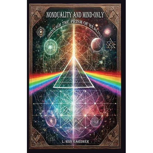 Nonduality and Mind-Only through the Prism of Reality - Paperback