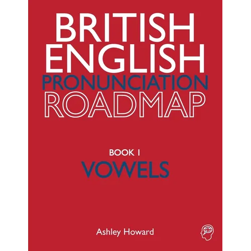 British English Pronunciation Roadmap Book One Vowels - Paperback