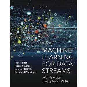 Machine Learning for Data Streams: With Practical Examples in Moa - Paperback