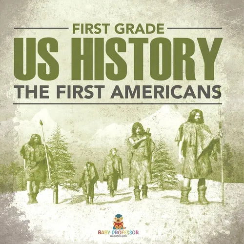 First Grade Us History: The First Americans - Paperback