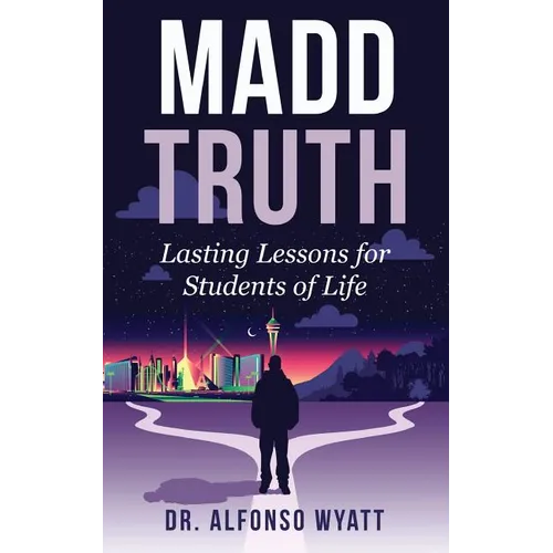Madd Truth: Lasting Lessons for Students of Life - Paperback