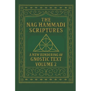 The Nag Hammadi Scriptures: A New Rendering of Gnostic Text - Volume 2 - Paperback