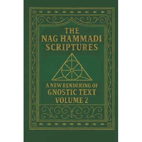 The Nag Hammadi Scriptures: A New Rendering of Gnostic Text - Volume 2 - Paperback