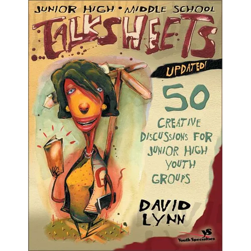 The Junior High and Middle School Talksheets-Updated!: 50 Creative Discussions for Junior High Youth Groups (Updated) (Updated) - Paperback