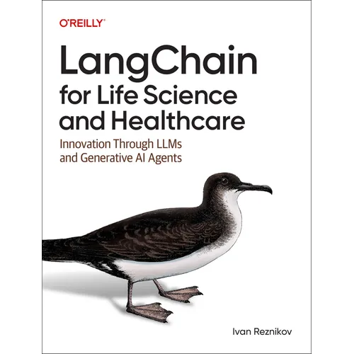 Langchain for Life Sciences and Healthcare: Innovation Through Llms and Generative AI Agents - Paperback