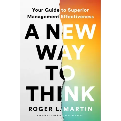 A New Way to Think: Your Guide to Superior Management Effectiveness - Hardcover