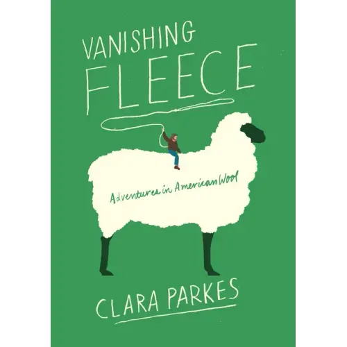 Vanishing Fleece: Adventures in American Wool - Paperback