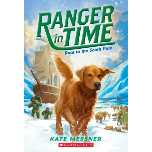 Race to the South Pole (Ranger in Time #4): Volume 4 - Paperback