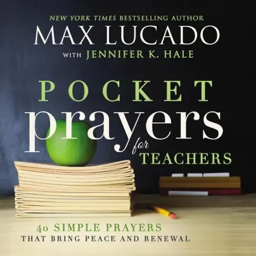 Pocket Prayers for Teachers: 40 Simple Prayers That Bring Peace and Renewal (the Perfect Appreciation Gift or Encouraging Present for the Teacher or E - Hardcover