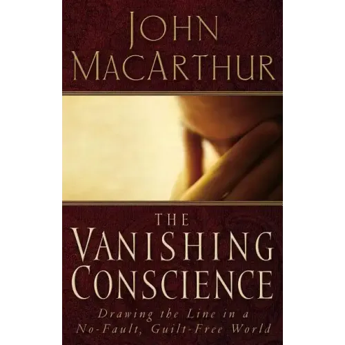 The Vanishing Conscience: Drawing the Line in a No-Fault, Guilt-Free World - Paperback