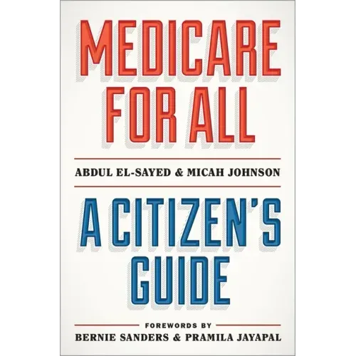 Medicare for All: A Citizen's Guide - Hardcover