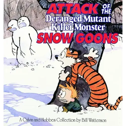 Attack of the Deranged Mutant Killer Monster Snow Goons: A Calvin and Hobbes Collection Volume 8 - Paperback