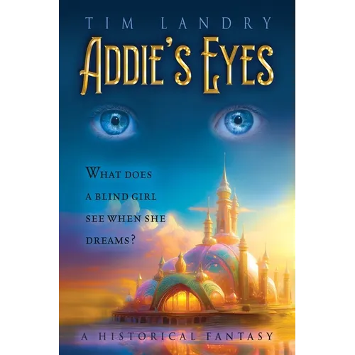 Addie's Eyes: A Historical Fantasy - Paperback