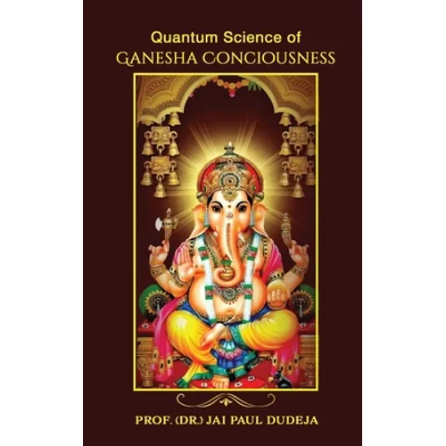 Quantum Science of Ganesha Consciousness - Paperback