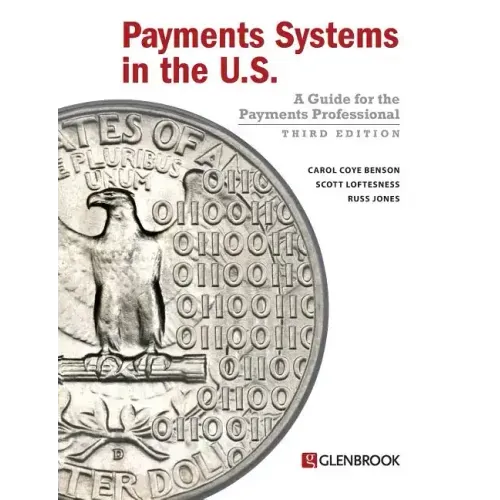 Payments Systems in the U.S.: A Guide for the Payments Professional - Paperback