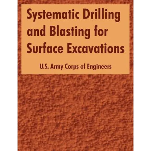 Systematic Drilling and Blasting for Surface Excavations - Paperback