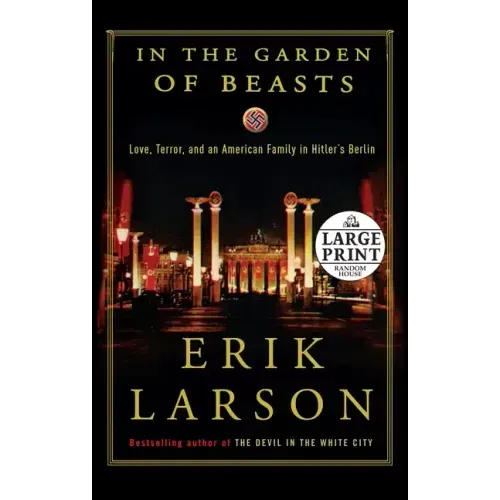 In the Garden of Beasts: Love, Terror, and an American Family in Hitler's Berlin - Paperback