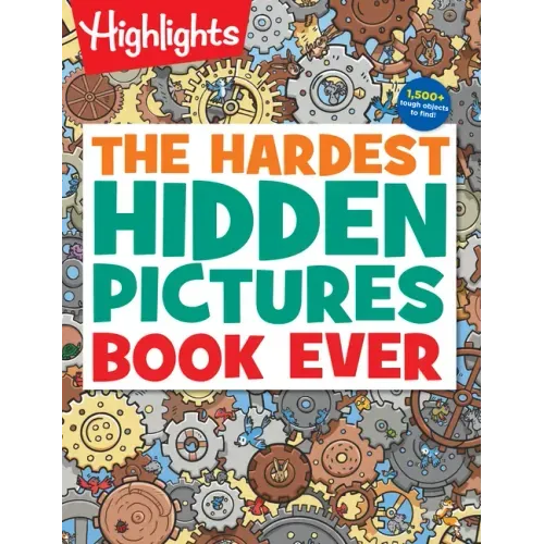 The Hardest Hidden Pictures Book Ever: The Hardest Hidden Pictures Book Ever (Highlights Hidden Pictures Puzzles) Over 1,500 Hidden Objects to Search - Paperback