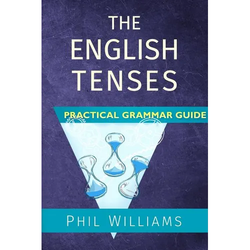 The English Tenses Practical Grammar Guide - Paperback