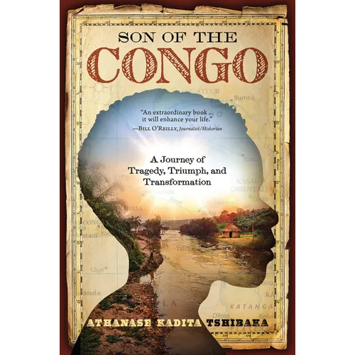 Son of the Congo: A Journey of Tragedy, Triumph, and Transformation - Hardcover