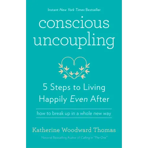 Conscious Uncoupling: 5 Steps to Living Happily Even After - Paperback