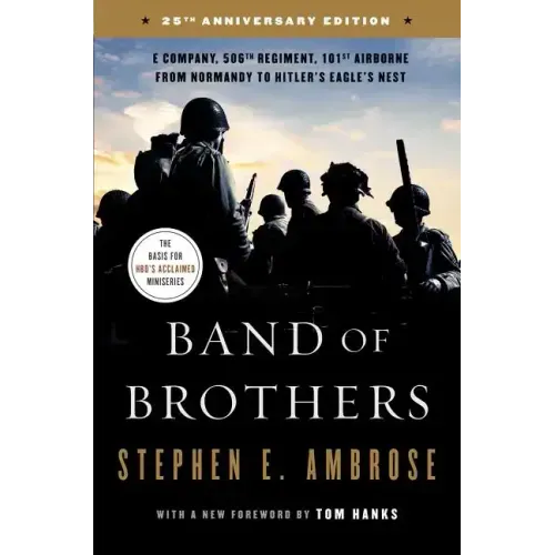 Band of Brothers: E Company, 506th Regiment, 101st Airborne from Normandy to Hitler's Eagle's Nest - Paperback