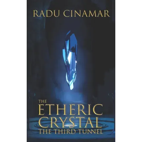 The Etheric Crystal: The Third Tunnel - Paperback