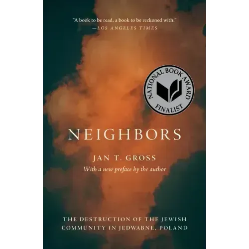 Neighbors: The Destruction of the Jewish Community in Jedwabne, Poland - Paperback