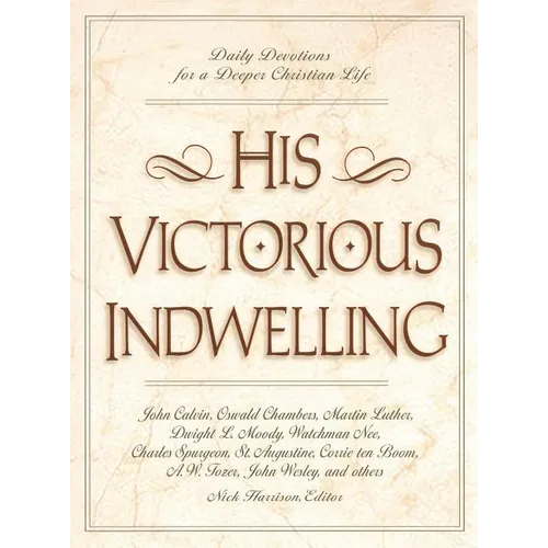 An His Victorious Indwelling: Daily Devotions for a Deeper Christian Life - Paperback