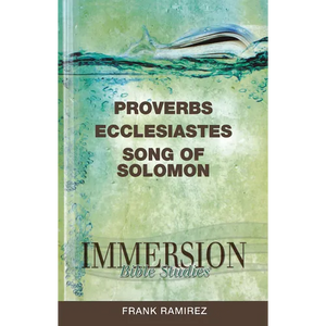 Immersion Bible Studies: Proverbs, Ecclesiastes, Song of Solomon - Paperback