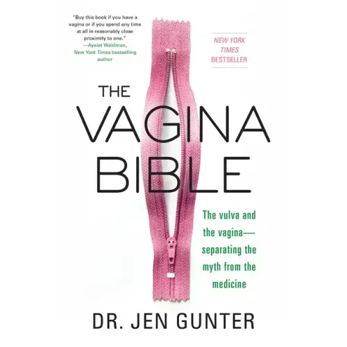 The Vagina Bible: The Vulva and the Vagina: Separating the Myth from the Medicine - Paperback