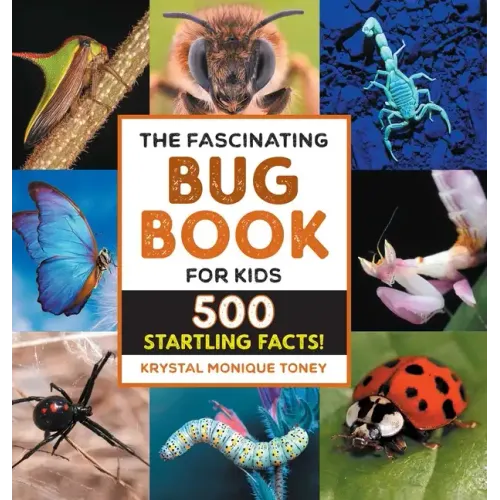 The Fascinating Bug Book for Kids: 500 Startling Facts! - Hardcover