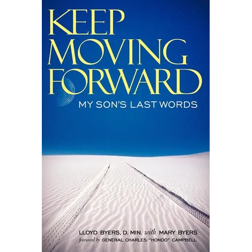 Keep Moving Forward: My Son's Last Words - Paperback