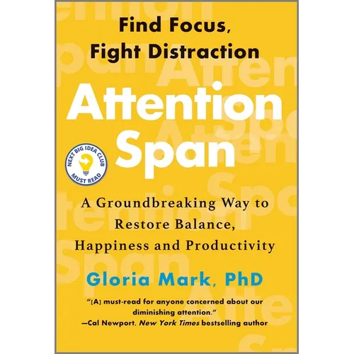 Attention Span: A Groundbreaking Way to Restore Balance, Happiness and Productivity - Hardcover