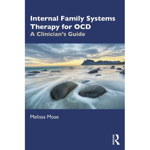 Internal Family Systems Therapy for OCD: A Clinician's Guide - Paperback