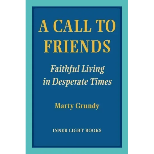 A Call to Friends: Faithful Living in Desperate Times - Paperback