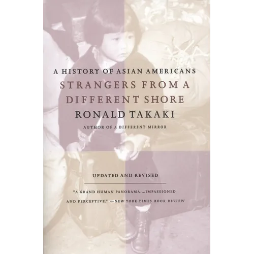 Strangers from a Different Shore: A History of Asian Americans Au Of... - Paperback