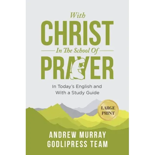 Andrew Murray With Christ In The School Of Prayer: In Today's English and with a Study Guide (LARGE PRINT) - Paperback