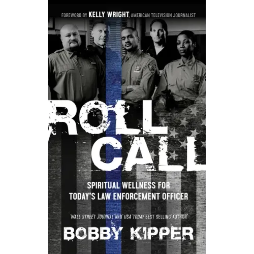 Roll Call: Spiritual Wellness for Today's Law Enforcement Officer - Paperback