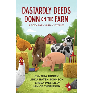 Dastardly Deeds Down on the Farm: 4 Cozy Farmyard Mysteries - Paperback