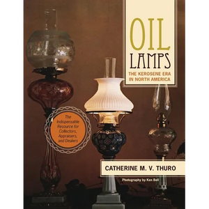 Oil Lamps: The Kerosene Era in North America - Paperback