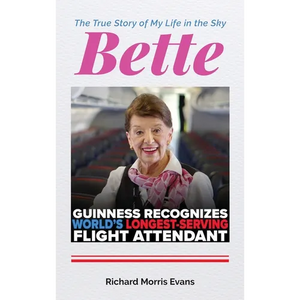 Bette: The True Story of My Life in the Sky - Hardcover