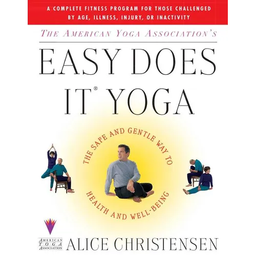 The American Yoga Associations Easy Does It Yoga: The Safe and Gentle Way to Health and Well Being - Paperback