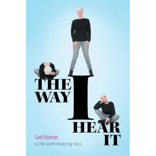 The Way I Hear It: A Life with Hearing Loss - Paperback