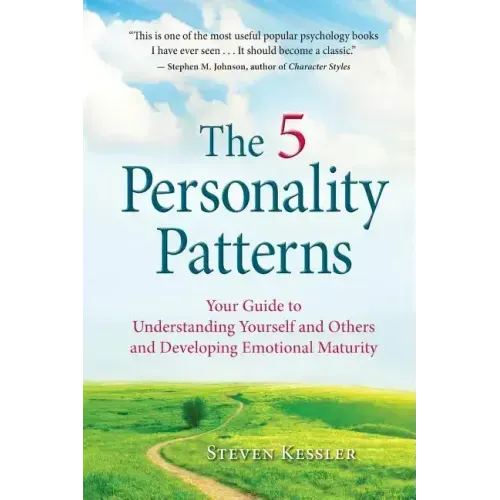 The 5 Personality Patterns: Your Guide to Understanding Yourself and Others and Developing Emotional Maturity - Paperback