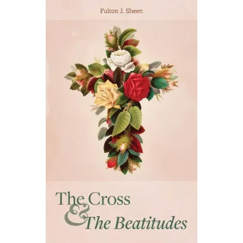 The Cross and the Beatitudes - Paperback