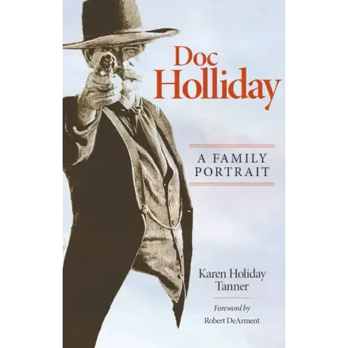 Doc Holliday: A Family Portrait - Paperback